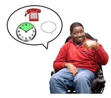 A man in a wheelchair pointing to himself next to a speech bubble with  a phone, a clock and another speech bubble in it.