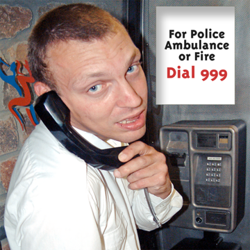 For police ambulance or fire dial 999