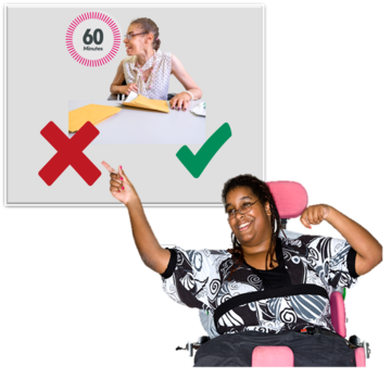 A poster with a red cross and a green tick underneath a picture a woman putting letters in envelopes for 60 minutes. A woman in a wheelchair next to the poster is pointing to the red cross