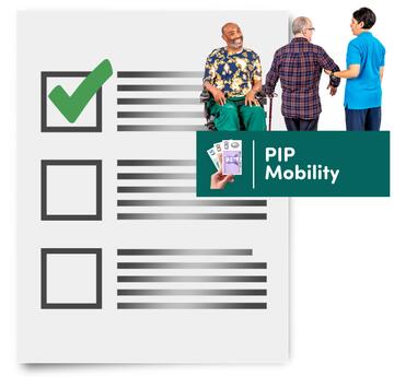 A list with a green tick, a man in a wheelchair, a woman supporting someone to walk and some money with the words PIP mobility.