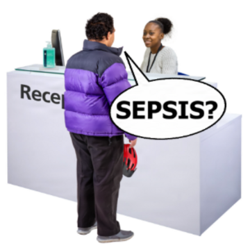 Someone saying sepsis at a reception desk